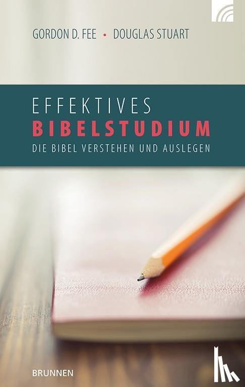 Fee, Gordon D., Stuart, Douglas - Effektives Bibelstudium