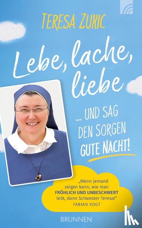 Zukic, Teresa - Lebe, lache, liebe ... und sag den Sorgen Gute Nacht!