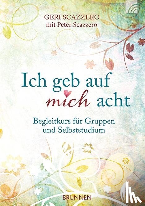 Scazzero, Geri, Scazzero, Peter - Ich geb auf mich acht