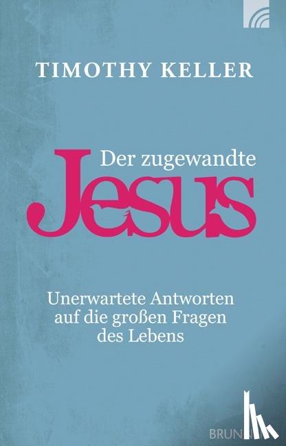 Keller, Timothy - Der zugewandte Jesus