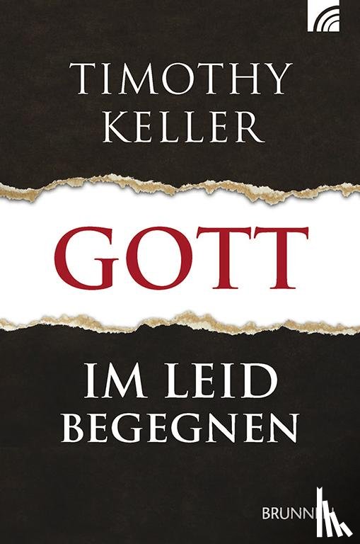 Keller, Timothy - Gott im Leid begegnen