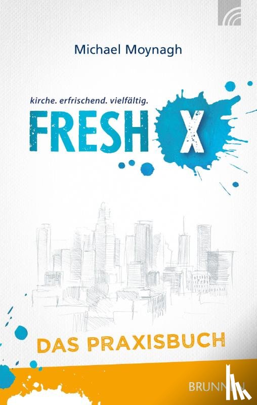 Moynagh, Michael - Fresh X - das Praxisbuch