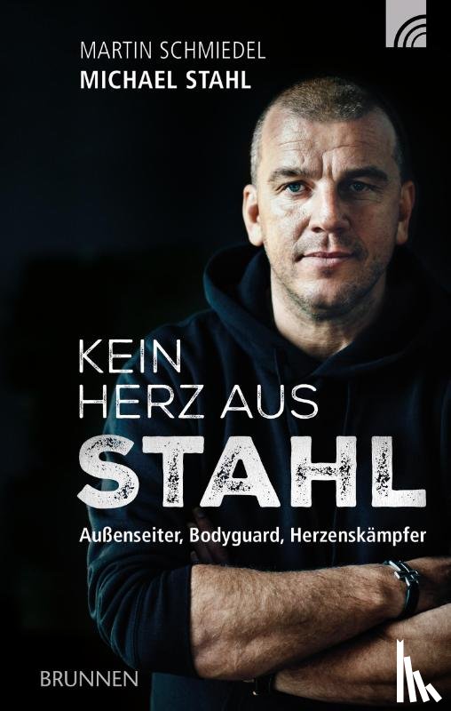 Stahl, Michael, Schmiedel, Martin - Kein Herz aus Stahl