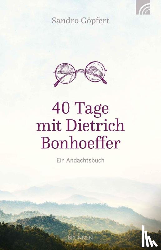 Göpfert, Sandro - 40 Tage mit Dietrich Bonhoeffer