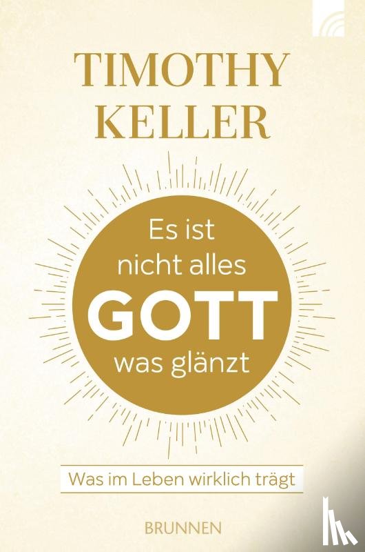 Keller, Timothy - Es ist nicht alles Gott, was glänzt