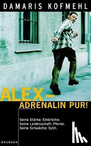 Kofmehl, Damaris - Alex, Adrenalin pur