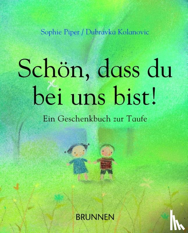 Piper, Sophie - Schön, dass du bei uns bist!