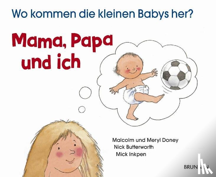 Doney, Malcolm und Meryl, Butterworth, Nick, Inkpen, Mick - Mama, Papa und ich