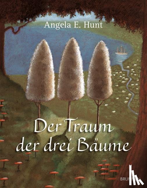 Hunt, Angela Elwel - Der Traum der drei Bäume