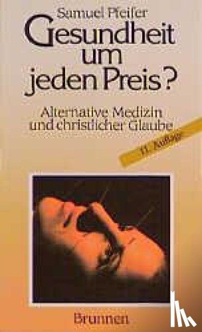 Pfeifer, Samuel - Gesundheit um jeden Preis?
