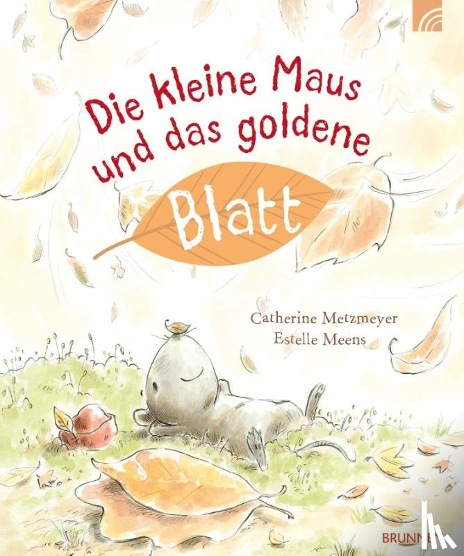 Metzmeyer, Catherine - Die kleine Maus und das goldene Blatt
