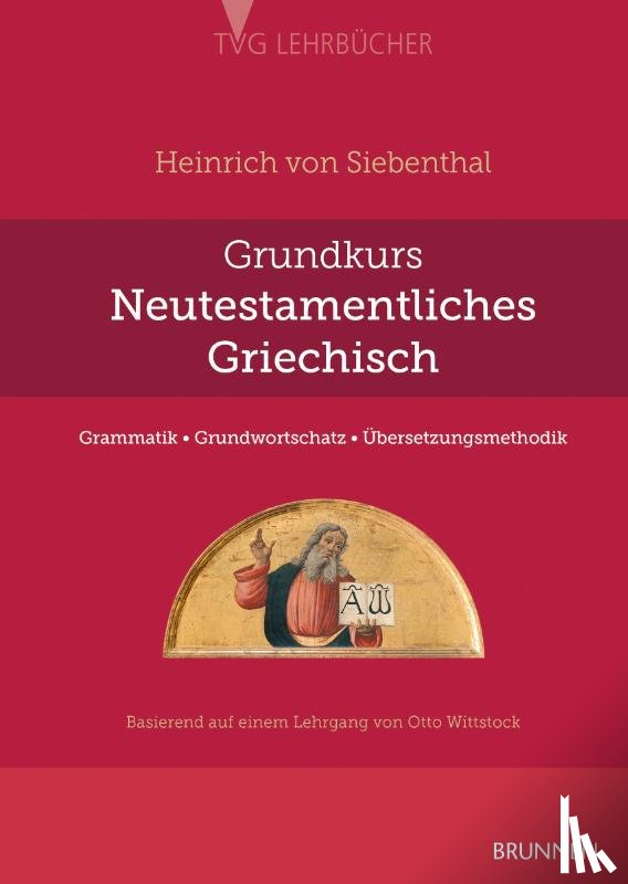 Siebenthal, Heinrich von - Grundkurs Neutestamentliches Griechisch