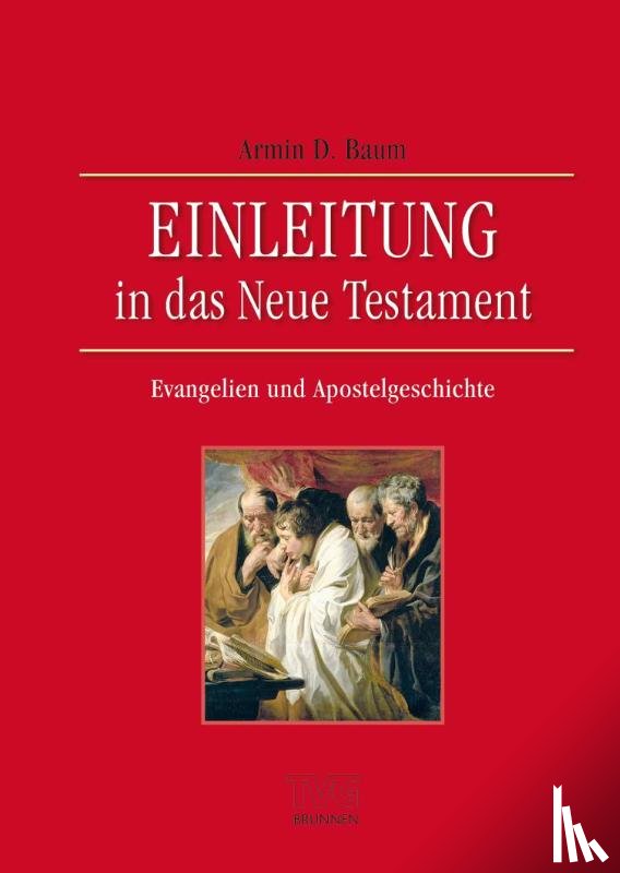 Baum, Armin D. - Einleitung in das Neue Testament - Evangelien und Apostelgeschichte
