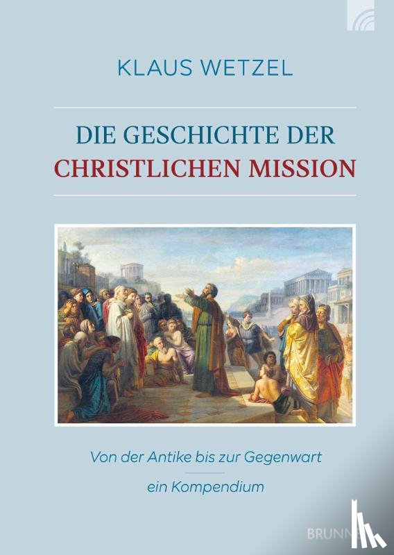 Wetzel, Klaus - Die Geschichte der christlichen Mission