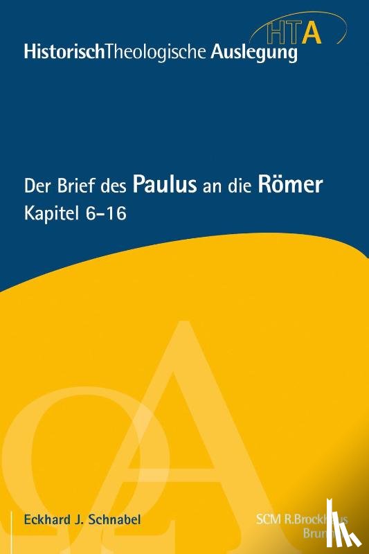 Schnabel, Eckhard - Der Brief des Paulus an die Römer, Kapitel 6-16