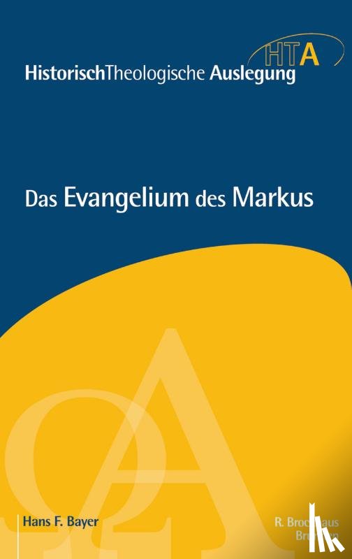 Bayer, Hans F. - Das Evangelium des Markus