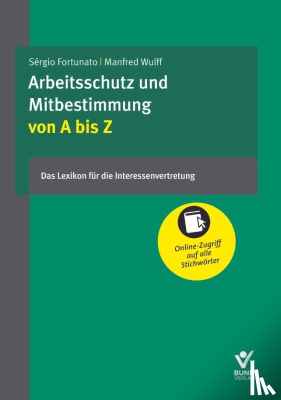  - Arbeitsschutz und Mitbestimmung von A bis Z