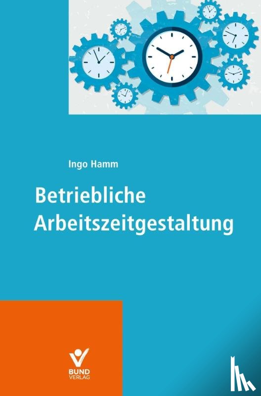 Hamm, Ingo - Betriebliche Arbeitszeitgestaltung