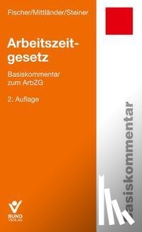 Fischer, Erika, Mittländer, Silvia, Steiner, Regina - Arbeitszeitgesetz