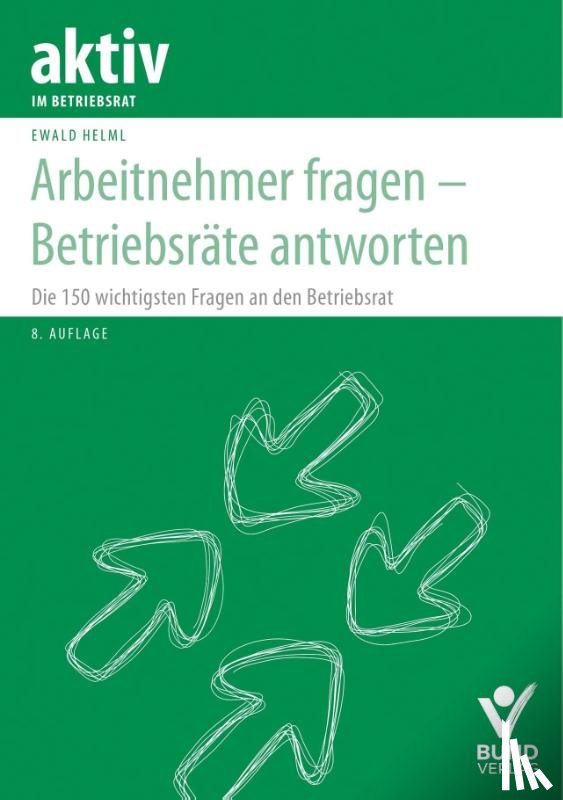 Helml, Ewald - Arbeitnehmer fragen - Betriebsräte antworten