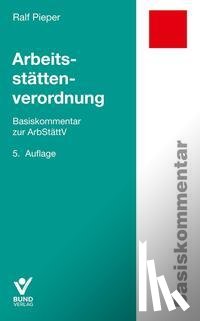 Pieper, Ralf - Arbeitsstättenverordnung