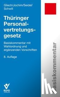 Gliech, Susanne, Schwill, Klaus, Seidel, Lore, Jochim, Ronny - Thüringer Personalvertretungsgesetz