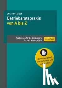Schoof, Christian - Betriebsratspraxis von A bis Z