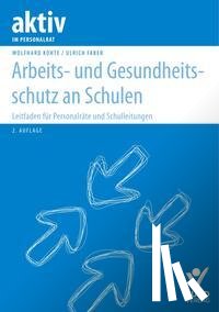 Faber, Ulrich, Kohte, Wolfhard - Arbeits- und Gesundheitsschutz an Schulen