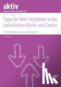 Geisen, Richard, Merkel, Christina, Mock, Christof - Tipps für MAV-Mitglieder in der katholischen Kirche und Caritas