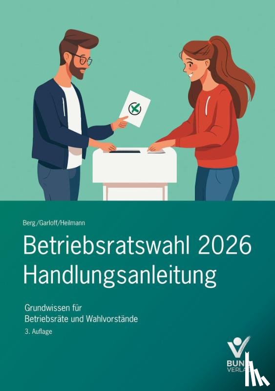 Berg, Peter, Heilmann, Micha, Garloff, Grégory - Betriebsratswahl 2026 - Handlungsanleitung