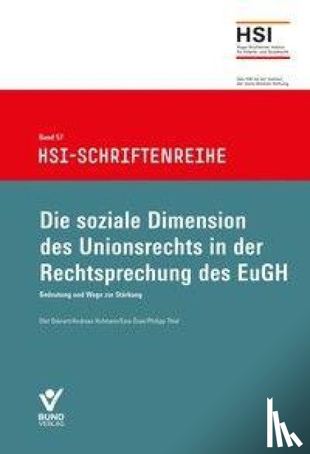 Hofmann, Andreas, Özen, Esra, Thiel, Philipp, Deinert, Olaf - Die soziale Dimension des Unionrechts in der Rechtsprechung des EuGH