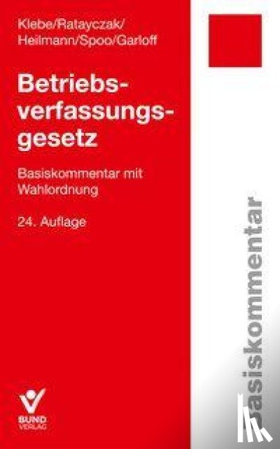 Klebe, Thomas, Ratayczak, Jürgen, Heilmann, Micha, Spoo, Sibylle - Betriebsverfassungsgesetz (BetrVG)