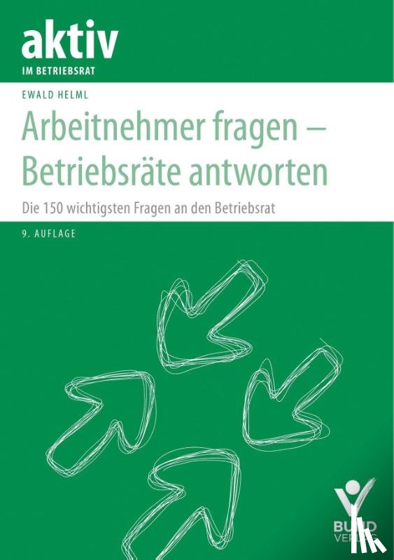 Helml, Ewald - Arbeitnehmer fragen - Betriebsräte antworten