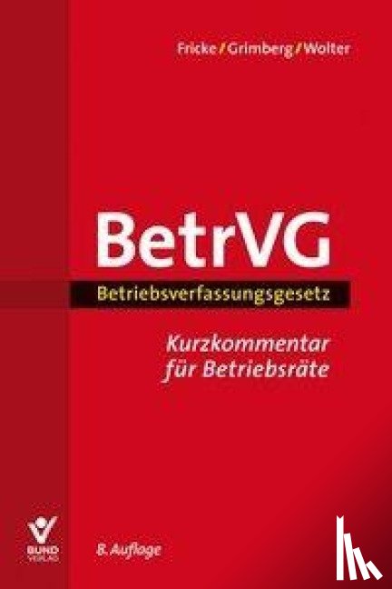 Fricke, Wolfgang, Grimberg, Herbert, Wolter, Wolfgang - Betriebsverfassungsgesetz