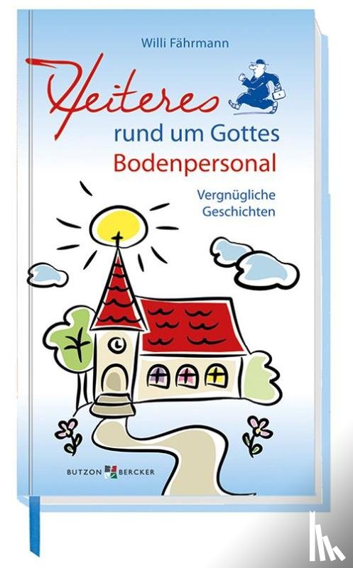 Fährmann, Willi - Heiteres rund um Gottes Bodenpersonal