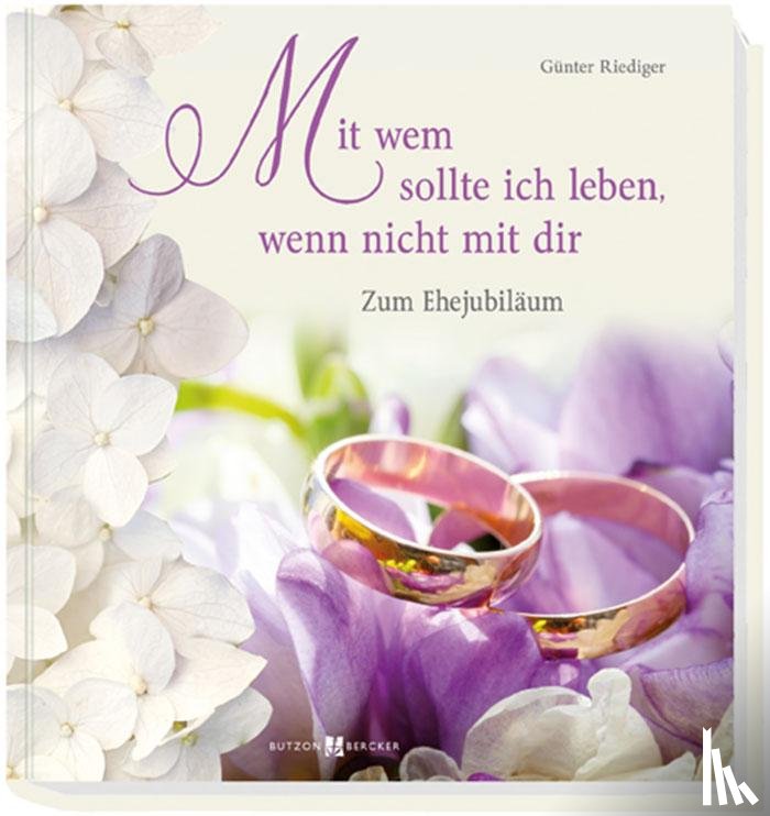 Riediger, Günter - Mit wem sollte ich leben, wenn nicht mit dir