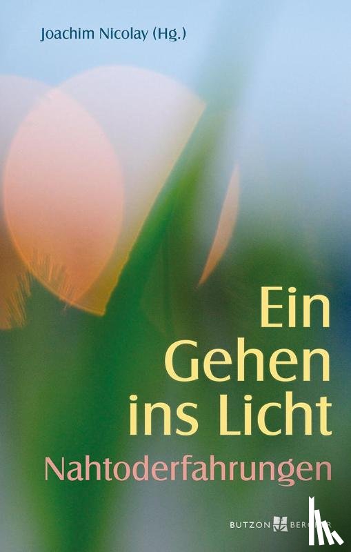  - Ein Gehen ins Licht: Nahtoderfahrungen