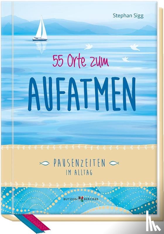 Sigg, Stephan - 55 Orte zum Aufatmen