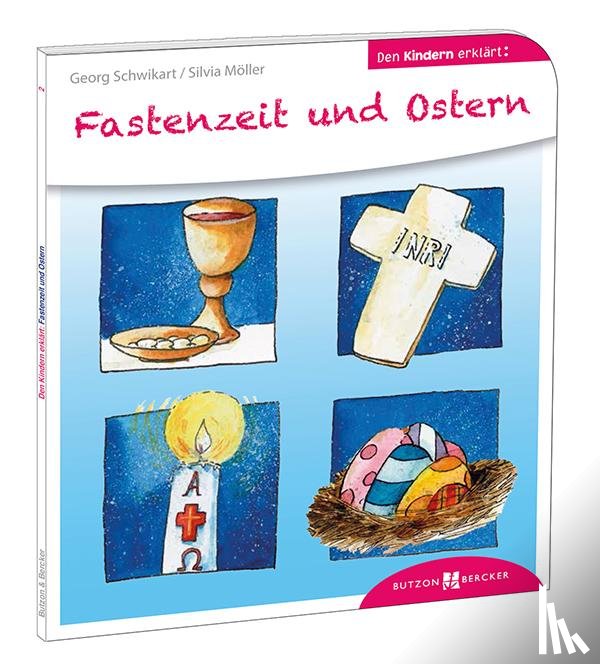 Schwikart, Georg, Möller, Silvia - Fastenzeit und Ostern den Kindern erklärt