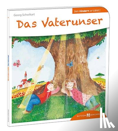Schwikart, Georg - Das Vaterunser den Kindern erzählt