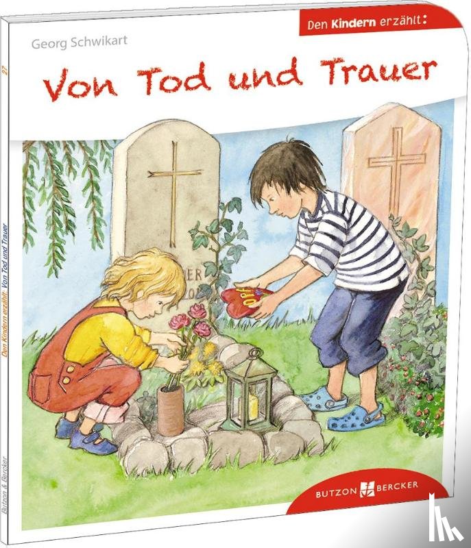 Schwikart, Georg - Von Tod und Trauer den Kindern erzählt