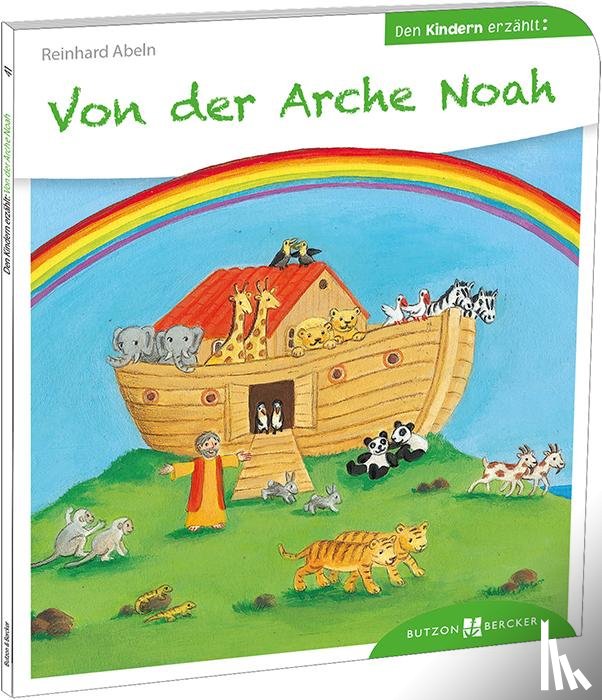 Abeln, Reinhard - Von der Arche Noah den Kindern erzählt