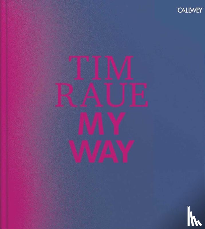 Raue, Tim - Tim Raue: My Way