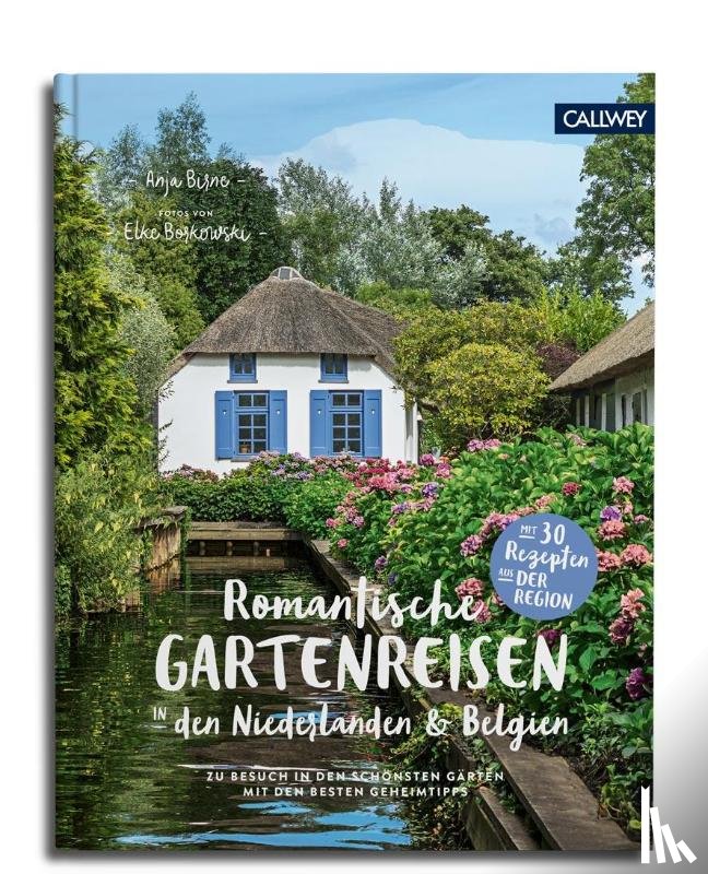 Birne, Anja - Romantische Gartenreisen in den Niederlanden und Belgien