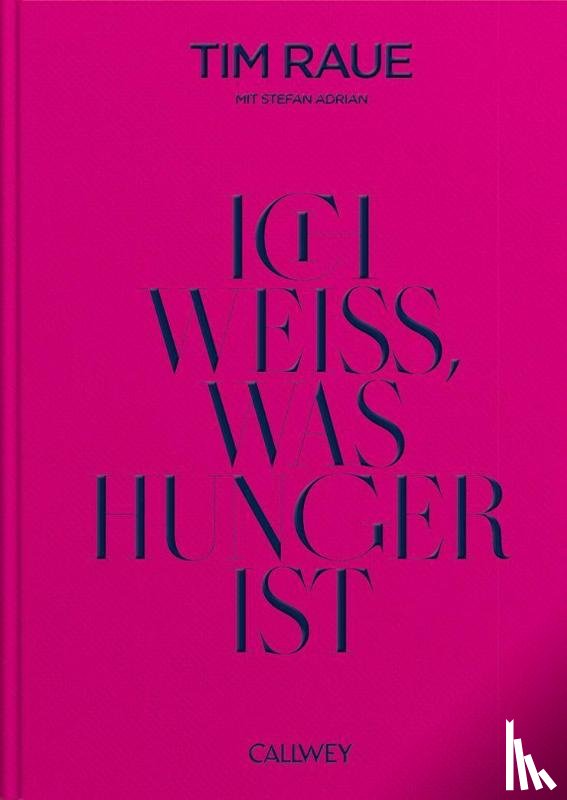 Raue, Tim, Adrian, Stefan - Ich weiß, was Hunger ist