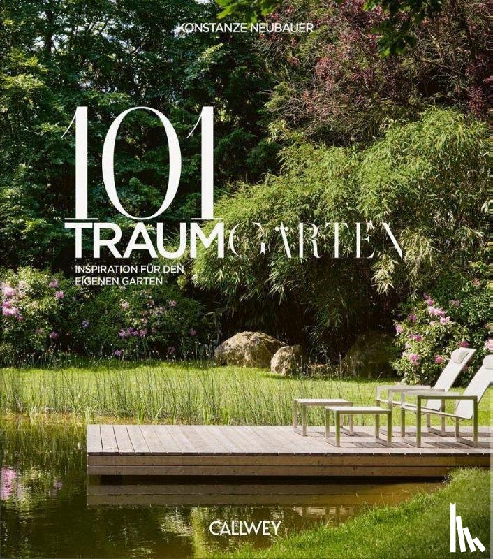 Neubauer, Konstanze - 101 Traumgärten