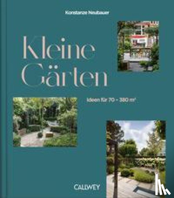 Neubauer, Konstanze - Kleine Gärten