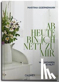 Goernemann, Martina - Ab heute bin ich nett zu mir