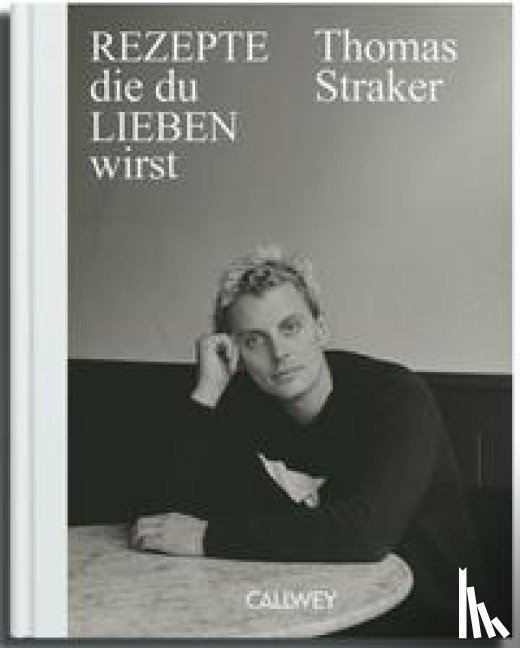 Straker, Thomas - Rezepte, die du lieben wirst