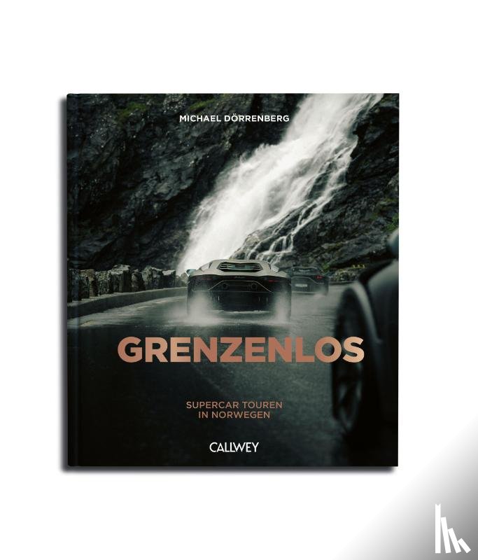 Dörrenberg, Michael - GRENZENLOS: Supercar-Touren in Norwegen